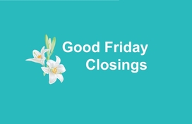 Good Friday Holiday Closings