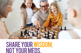 Share your wisdom, not your meds. Multi generational family plays chess