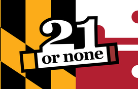 21 or none over Maryland flag background